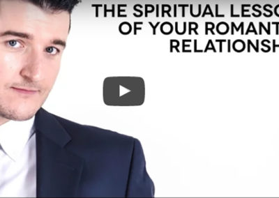 The Spiritual Lesson of Your Romantic Relationship